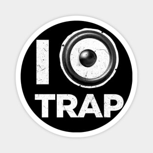 I love Trap music Magnet